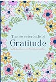 The Sweeter Side of Gratitude Journal: A 60 Day Journey to Thankfulness & Joy