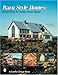 Barn-Style Homes: Design Ideas for Timber Frame Houses (Schiffer Book for Collectors)