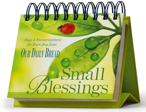 Small Blessings Perpetual Calendar: Hope and Encouragement for Each Day from Our Daily Bread Calendar โ Day to Day Calendar, March 1, 2014