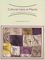 Cultural Uses of Plants: A Guide to Learning about Ethnobotany 0893274224 Book Cover