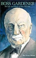 Boss Gardener: The Life and Times of John McLaren 0917583183 Book Cover