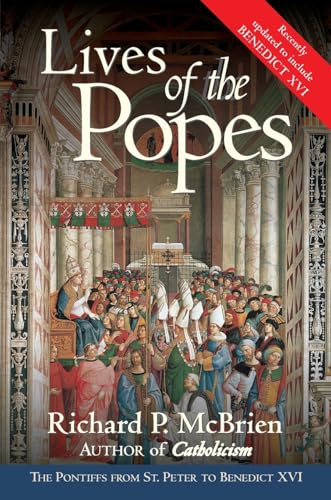 Lives of the Popes - reissue: The Pontiffs from St. Peter to Benedict XVI – A Concise Reference Guide for Scholars