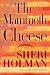 The Mammoth Cheese: A Novel