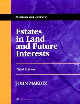Estates in Land and Future Interests: Problems and Answers (Problems and Answers Series)