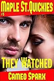 They Watched: Maple Street Quickie (Maple Street Quickies Book 5)