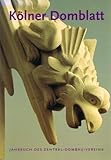  Kölner Domblatt - Jahrbuch Des Zentral-Dombau-Vereins. 68. Folge 2003