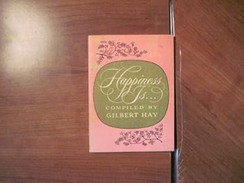 Unknown Binding Happiness is... Essandess Special edition by Hay, Gilbert published by Fireside Paperback Book