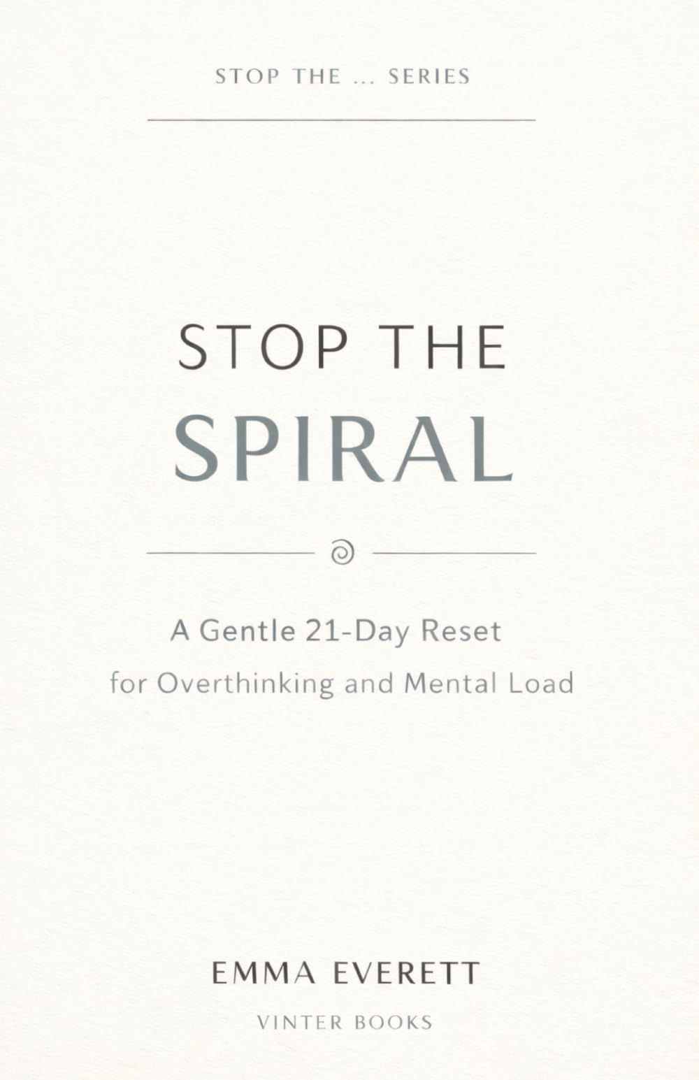 Stop the Spiral: A Gentle 21-Day Reset for Overthinking and Mental Load
