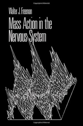 Mass Action in the Nervous System: Examination of the Neurophysiological Basis of Adaptive Behaviour Through the EEG Mass Action in the Nervous System: Examination of the Neurophysiological Basis of Adaptive Behaviour Through the EEG book cover