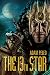 The 13th Star: An Action Adventure Sci-F Apocalyptic Novel