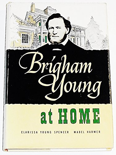 Brigham Young At Home B0017OONY2 Book Cover