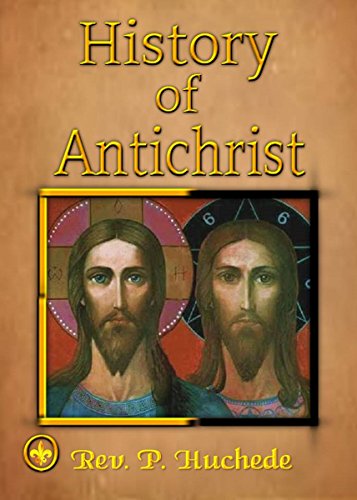  History of Antichrist: Concerning the Man of Sin, the Son of Perdition, According to Holy Scripture Livre PDF Gratuit