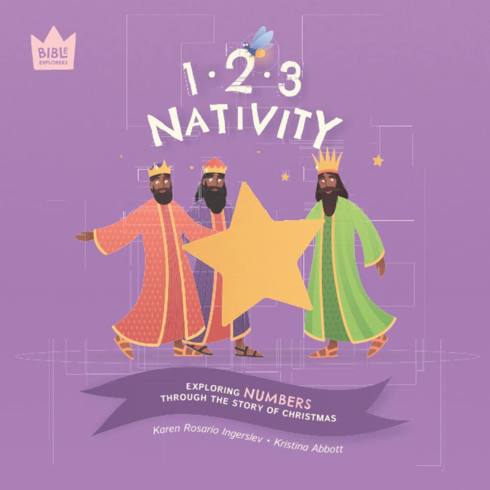 123 Nativity: Exploring NUMBERS through the story of Christmas (Bible Explorers)