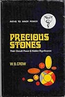Precious Stones - Their Occult Power & Hidden Significance 0877280932 Book Cover