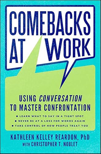 Comebacks at Work: Using Conversation to Master Confrontation