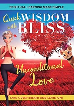 DVD Quick Wisdom With Bliss: Unconditional Love Book