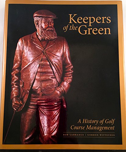 Keepers of the Green: A History of Golf Course ... 1575041642 Book Cover