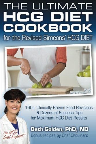 The Ultimate HCG Diet Cookbook for the Revised Simeons' HCG DIET: 160+ Clinically-Proven Food ...