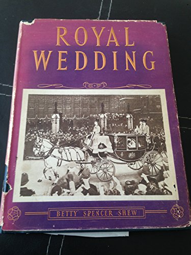 Royal Wedding (Queen Elizabeth II & Prince Philip) B0006ARGM4 Book Cover