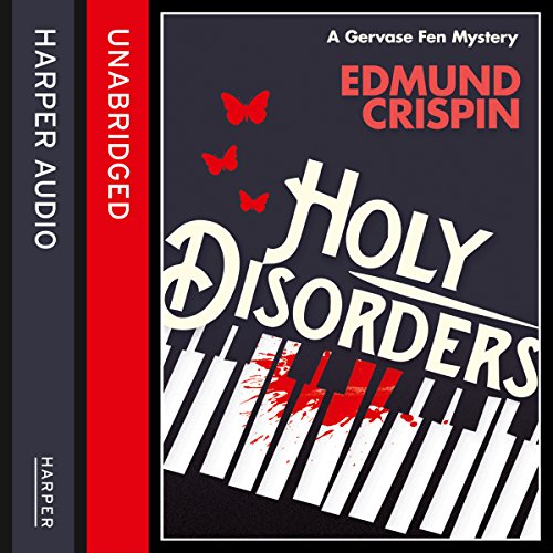 Holy Disorders (A Gervase Fen Mystery) Audiobook by Edmund Crispin