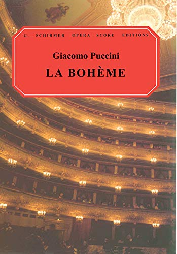 Giacomo Puccini La Boheme (Vocal Score) Opera (G. Schirmer Opera Score Editions)