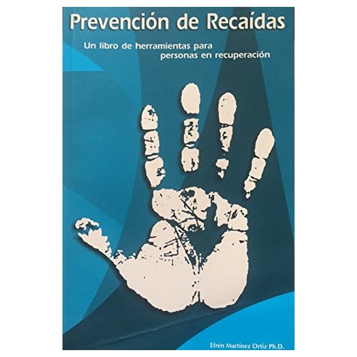 PREVENCIÓN DE RECAÍDAS: Un libro de herramientas para personas en recuperación