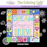 The Coloring Cafe-Volume Two: A Coloring Book for Grown-Up Girls 0989826651 Book Cover