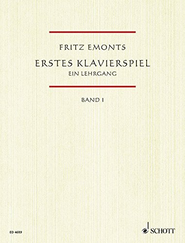 Erstes Klavierspiel, Bd.1: Ein Lehrgang für den Anfangsunterricht. Band 1. Klavier Erstes Klavierspiel, Bd.1: Ein Lehrgang für den Anfangsunterricht. Band 1. Klavier