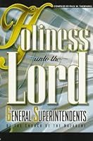 Holiness Unto the Lord: General Superintendents of the Church of the Nazarene 0834116707 Book Cover