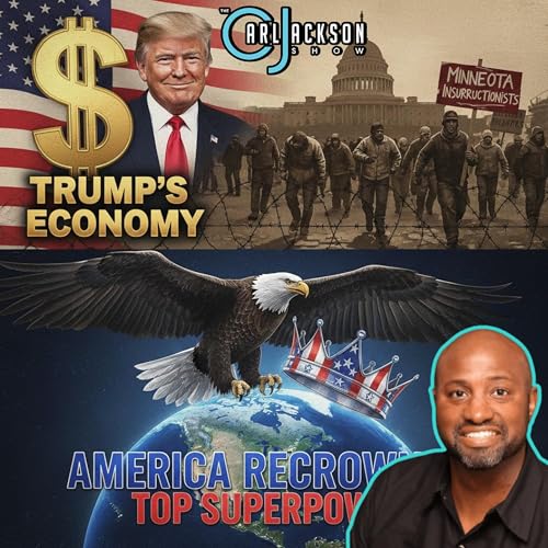 TRUMP&rsquo;S ECONOMY, MINNESOTA INSURRECTIONISTS, & AMERICA RECROWNED TOP SUPERPOWER