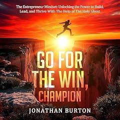Go for the Win, Champion: The Entrepreneur Mindset Audiolibro Por Jonathan Burton arte de portada