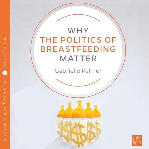 Couverture de Why the Politics of Breastfeeding Matter