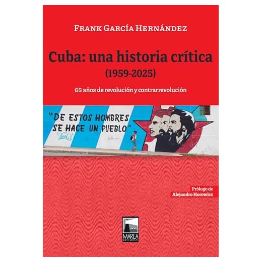 Cuba: una historia crítica (1959-2025): 65 años de revolución y contrarrevolución (Contracorrientes nº 3)
