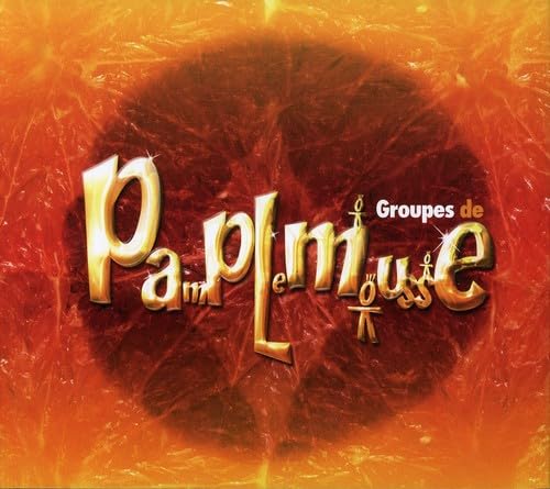 Groupes de Pamplemousse [Audio CD] Groupes De Pamplemousse