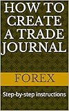 HOW TO CREATE A TRADE JOURNAL
