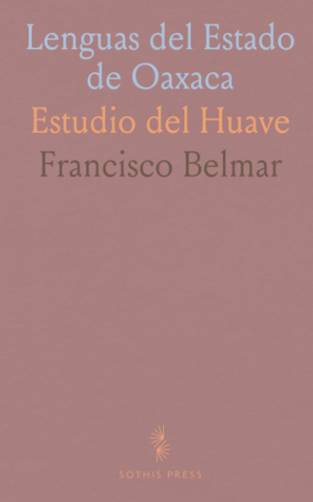 Lenguas del Estado de Oaxaca: Estudio del Huave