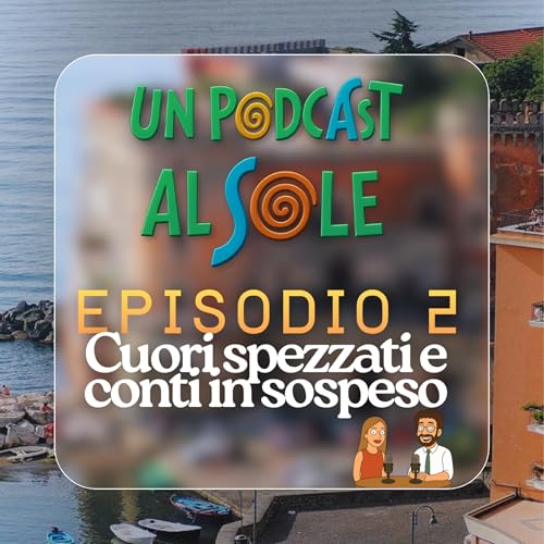 Episodio 2 – Cuori spezzati e conti in sospeso cover art