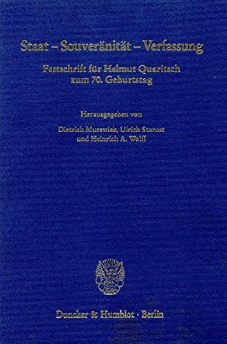 Staat - Souveränität - Verfassung. Festschrift für Helmut Quaritsch zum 70. Geburtstag. Mit Front Staat - Souveränität - Verfassung. Festschrift für Helmut Quaritsch zum 70. Geburtstag. Mit Front