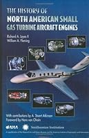 The History of North American Small Gas Turbine Aircraft Engines (Library of Flight Series) 1563473321 Book Cover