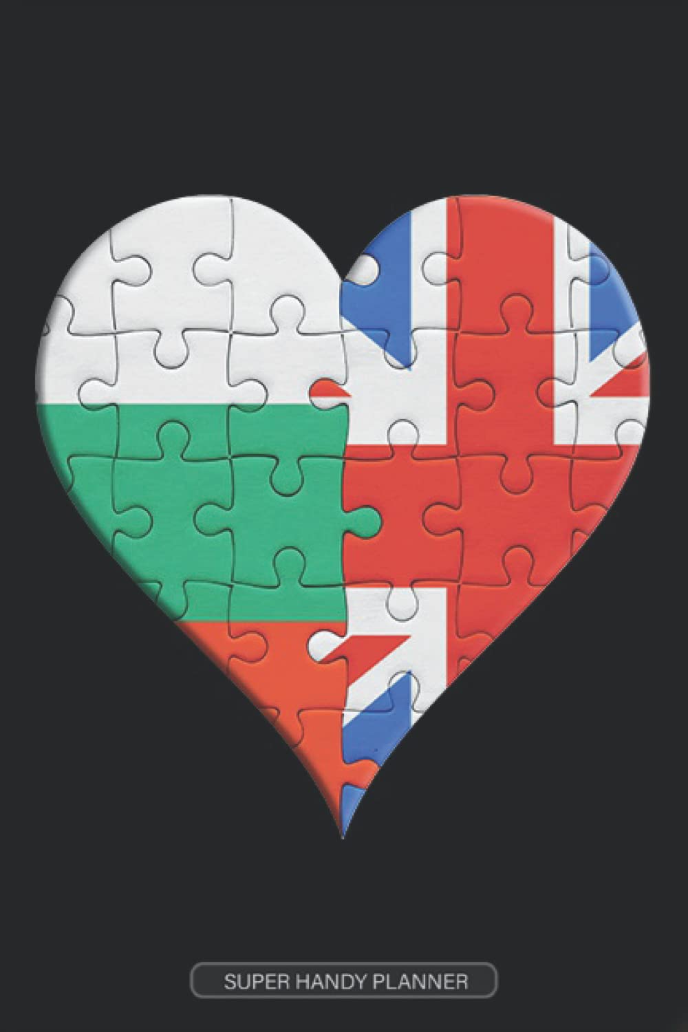 Planner: Bulgarian British Flag United Heart Jigsaw Puzzle Flags Of Bulgaria United Kingdom