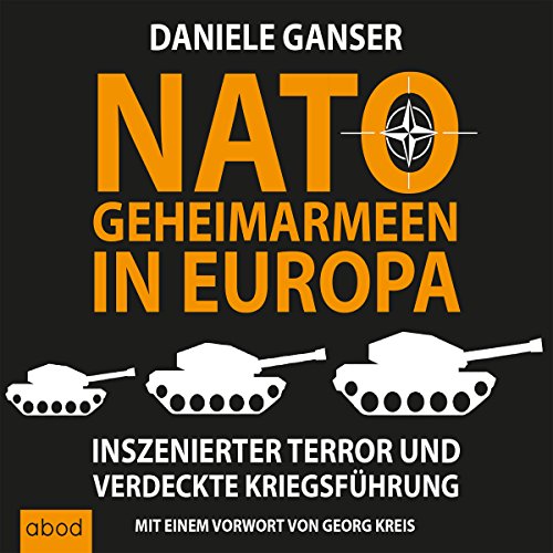 Nato-Geheimarmeen in Europa: Inszenierter Terror und verdeckte Kriegsführung