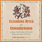 Cover of Cleansing Rites of Curanderismo