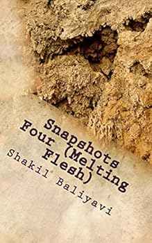 Snapshots Four (Melting Flesh): Fiction