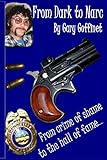 From Dark to Narc: Biography