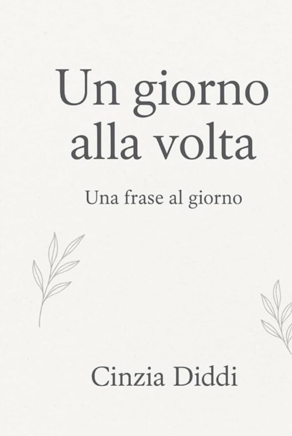 UN GIORNO ALLA VOLTA: Ogni giorno una frase