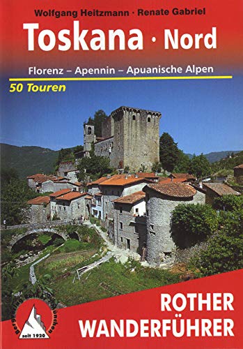 Toskana Nord: Florenz - Apennin - Apuanische Alpen. 50 Touren. Mit GPS-Tracks (Rother Wanderführer)