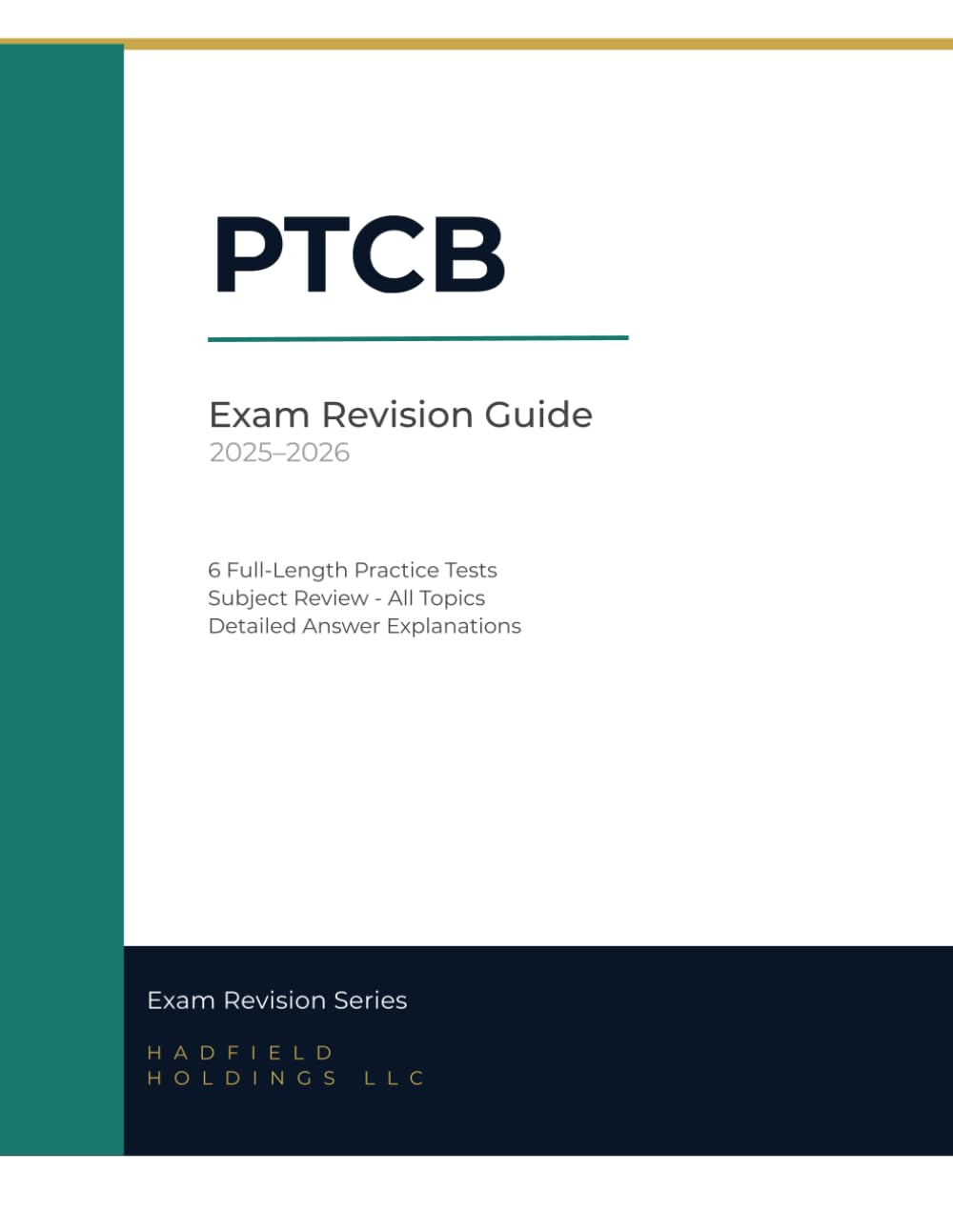PTCB Exam Revision Guide 2025–2026: 6 Full-Length Practice Tests with Detailed Answer Explanations — Complete Review for the Pharmacy Technician Certification Examination