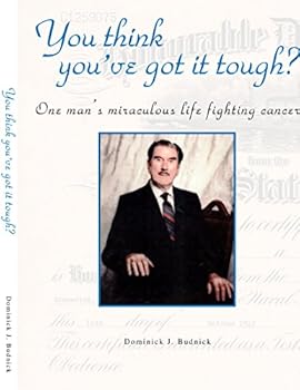 Paperback You Think You've Got it Tough? - One Man's Miraculous Life Fighting Cancer Book