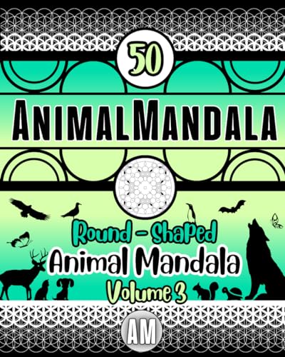 AnimalMandala WORLD - Volume 3: Mindful coloring for adults and kids. (50 unique round-shaped symmetrical animal mandalas designs for creativity and ... WORLD Series - Mixed animal mandala)