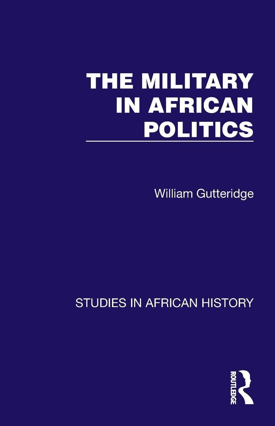 The Military in African Politics (Studies in African History)
